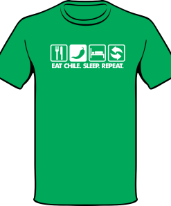 Eat Chile Sleep Repeat - White on Green